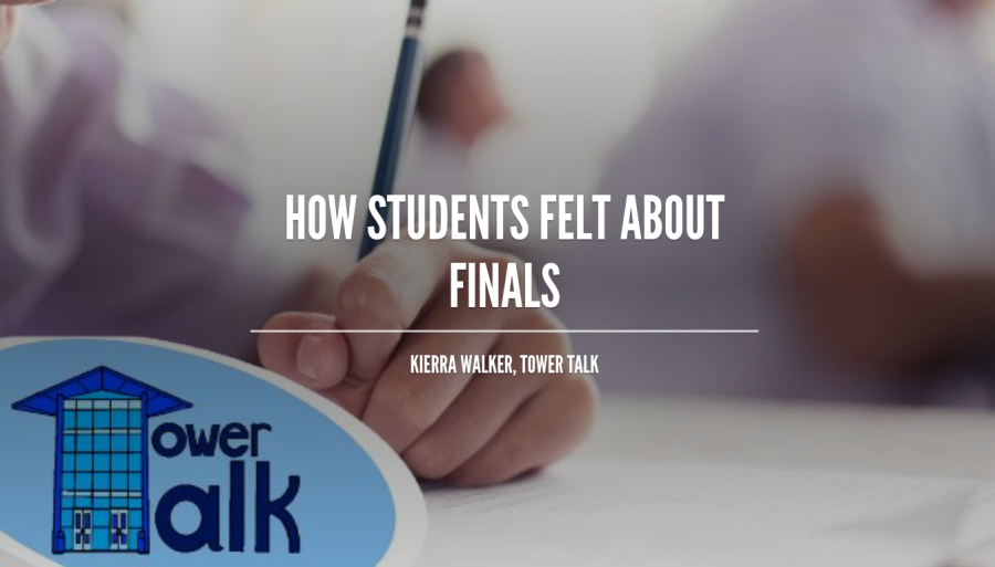 Tower Talk: How students felt about finals
