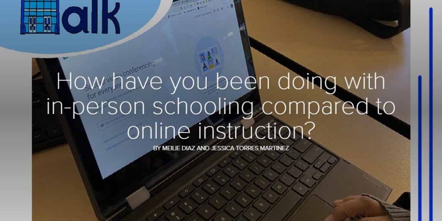 How have you been doing with in-person schooling compared to online instruction?