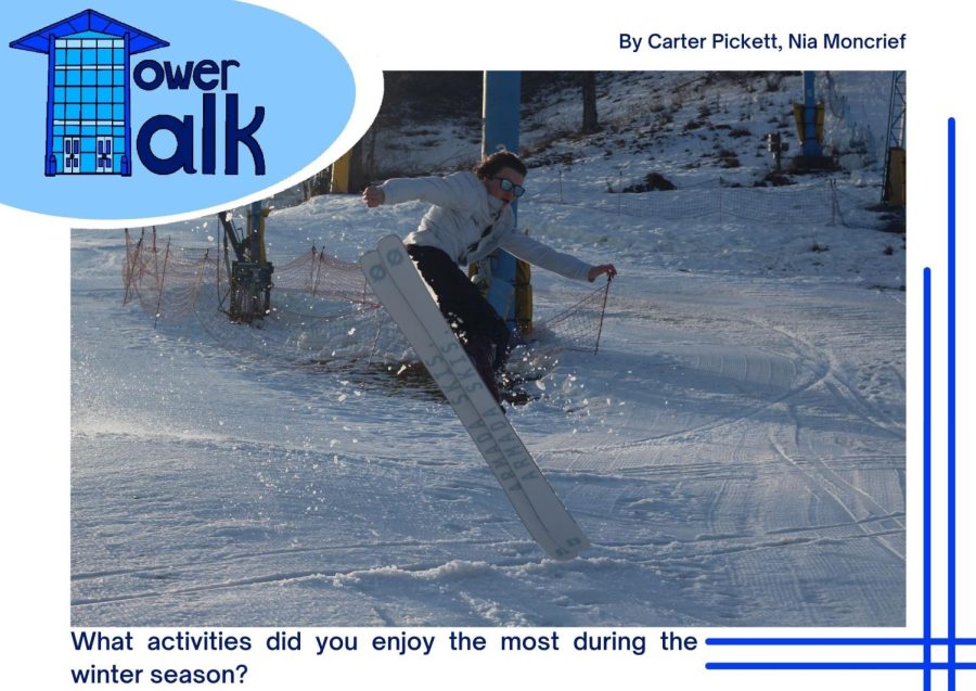 Tower Talk: What activities did you enjoy the most during the winter season?