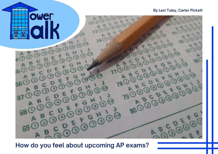 Tower Talk: How do you feel about upcoming AP exams?