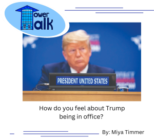 Tower Talk: How do you feel about Trump being in office?